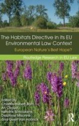 Habitats Directive In Its Eu Environmental Law Context - European Nature&#39 S Best Hope? Hardcover