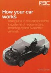 How Your Car Works - Your Guide To The Components & Systems Of Modern Cars Including Hybrid & Electric Vehicles paperback