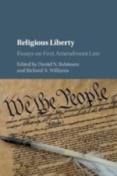 Religious Liberty - Essays On First Amendment Law Paperback