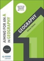 Aiming For An A In A-level Geography Paperback