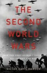 The Second World Wars - How The First Global Conflict Was Fought And Won Hardcover