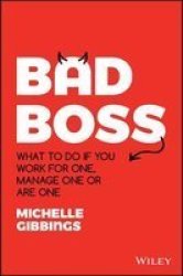 Bad Boss - What To Do If You Work For One Manage One Or Are One Paperback