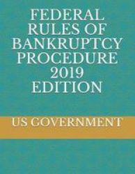 Federal Rules Of Bankruptcy Procedure 2019 Edition Paperback