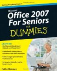 Microsoft Office 2007 For Seniors For Dummies For Dummies Computer Tech