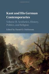 Kant And His German Contemporaries: Volume 2 Aesthetics History Politics And Religion