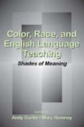 Color Race And English Language Teaching - Shades Of Meaning Hardcover