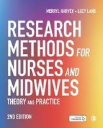 Research Methods For Nurses And Midwives - Theory And Practice Paperback 2ND Revised Edition