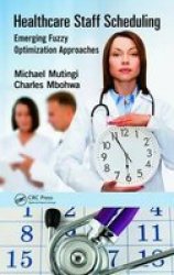 Healthcare Staff Scheduling - Emerging Fuzzy Optimization Approaches Hardcover