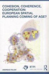 Cohesion, Coherence, Cooperation: European Spatial Planning Coming of Age? Paperback