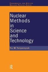 Nuclear Methods in Science and Technology Series in Fundamental and Applied Nuclear Physics