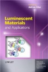 Luminescent Materials and Applications Wiley Series in Materials for Electronic & Optoelectronic Applications