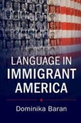 Language In Immigrant America Hardcover