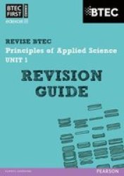 Btec First In Applied Science: Principles Of Applied Science Unit 1 Revision Guide Unit 1 paperback