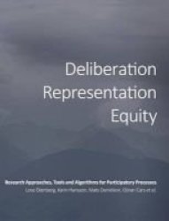 Deliberation Representation Equity - Research Approaches Tools And Algorithms For Participatory Processes Hardcover