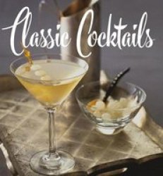 Classic Cocktails Hardcover 2ND Edition