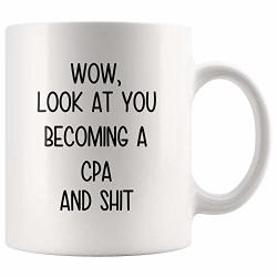 Mellowbasic Wow Look At You Becoming A Cpa And Shit - Funny Cpa Mug - Gifts Ideas For Cpa - Inspirational Birthday Christmas Gag