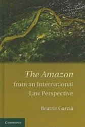 The Amazon From An International Law Perspective Hardcover
