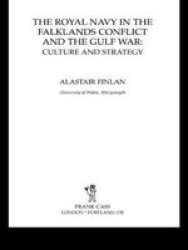 The Royal Navy In The Falklands Conflict And The Gulf War - Culture And Strategy Paperback