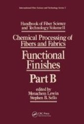 Handbook of Fiber Science and Technology: Volume 2: Chemical Processing of Fibers and Fabrics. Functional Finishes, Part B