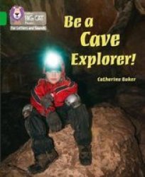 Be A Cave Explorer - Band 05 GREEN Paperback
