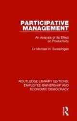 Participative Management - An Analysis Of Its Effect On Productivity Paperback