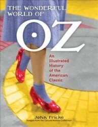 The Wonderful World Of Oz - An Illustrated History Of The American Classic Paperback