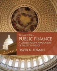 Public Finance - A Contemporary Application Of Theory To Policy hardcover 11th Revised Edition