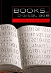 Books in the Digital Age: The Transformation of Academic and Higher Education Publishing in Britain and the United States
