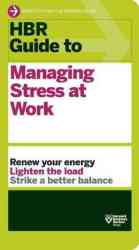 Hbr Guide To Managing Stress At Work