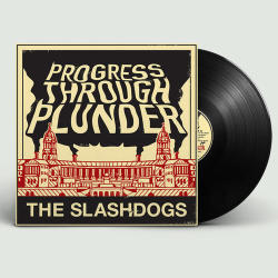 The Slashdogs Progress Through Plunder Lp