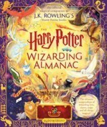 The Harry Potter Wizarding Almanac - The Official Magical Companion To Jk Rowling& 39 S Harry Potter Books Hardcover