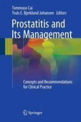 Prostatitis And Its Management 2016 - Concepts And Recommendations For Clinical Practice Hardcover 1st Ed. 2016