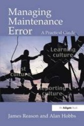 Managing Maintenance Error - A Practical Guide Paperback New Ed