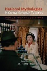 National Mythologies In Central European Tv Series - How Jr Won The Cold War hardcover