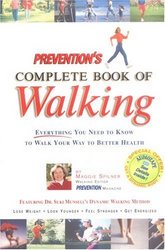 Prevention's Complete Book of Walking: Everything You Need to Know to Walk Your Way to Better Health