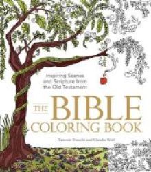 The Bible Coloring Book - Inspiring Scenes And Scripture From The Old Testament Paperback