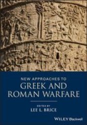 New Approaches To Greek And Roman Warfare Paperback