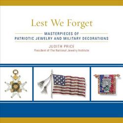 Lest We Forget - Masterpieces Of Patriotic Jewelry And Military Decorations Hardcover