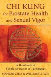 Chi Kung For Prostate Health And Sexual Vigor - Mantak Chia Paperback
