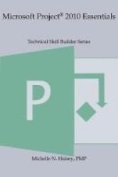 Microsoft Project 2010 Essentials Paperback