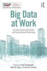 Big Data At Work - The Data Science Revolution And Organizational Psychology Paperback