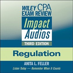 Wiley Cpa Exam Review Impact Audios: Regulation 3RD Edition