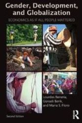Gender Development And Globalization - Economics As If All People Mattered Paperback 2nd Revised Edition