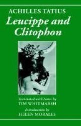 Achilles Tatius: Leucippe And Clitophon Hardcover
