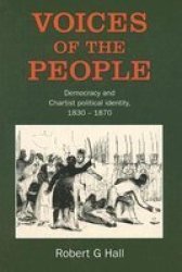 Voices of the People - Democracy and Chartist Political Identity, 1830-1870