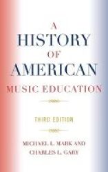 A History Of American Music Education Hardcover 3rd Revised Edition