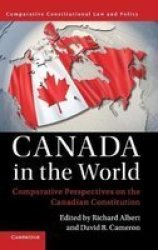 Canada In The World - Comparative Perspectives On The Canadian Constitution Hardcover