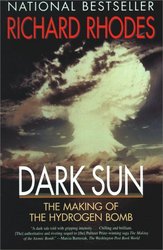 Dark Sun: The Making of the Hydrogen Bomb by Richard Rhodes