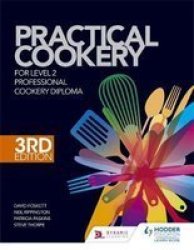 Practical Cookery For The Level 2 Professional Cookery Diploma Hardcover 3rd Revised Edition