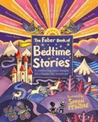 The Faber Book Of Bedtime Stories - A Comforting Story Tonight For A Happy Day Tomorrow Hardcover Main